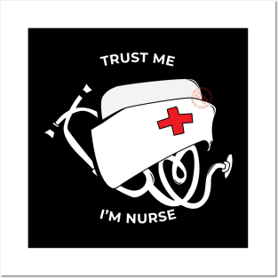 Trust Me, I'm Nurse Posters and Art